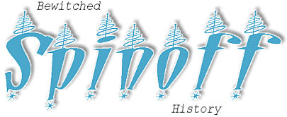 Bewitched Spinoff History