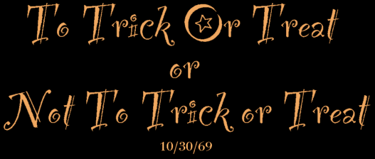 To Trick Or Treat