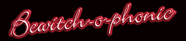 Bewitch-O-phonic